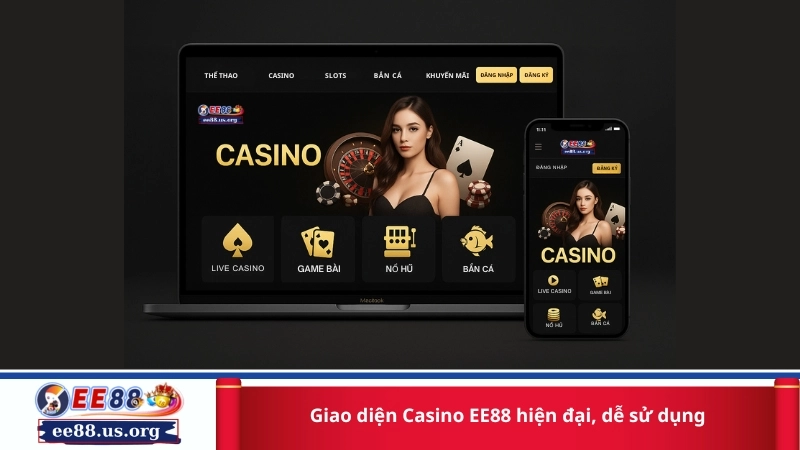 Giao diện Casino EE88 hiện đại, dễ sử dụng