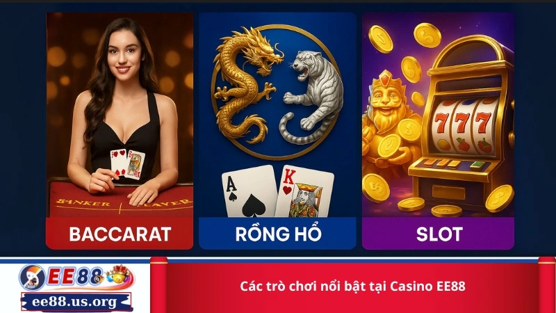 Các trò chơi nổi bật tại Casino EE88