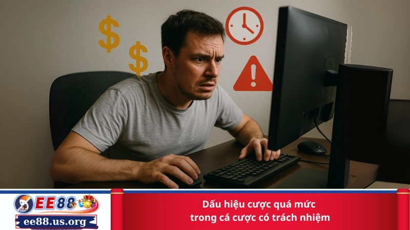 Dấu hiệu cược quá mức trong cá cược có trách nhiệm