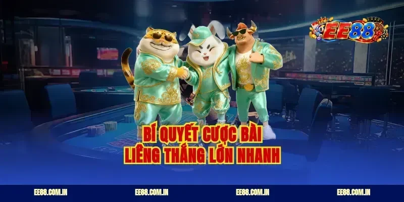 Bí quyết cược bài liêng thắng lớn nhanh