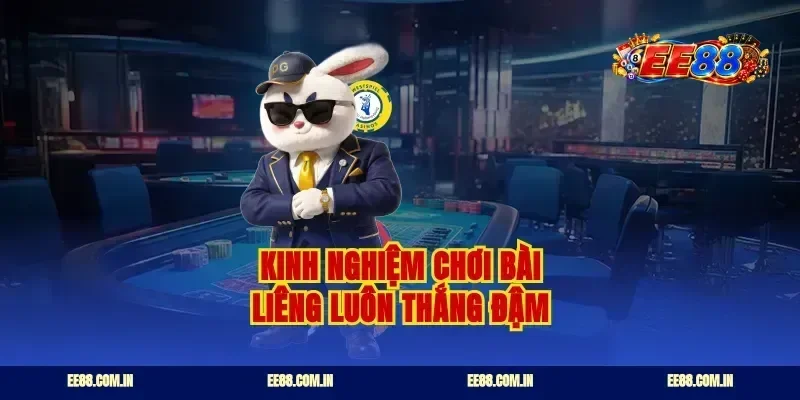 Kinh nghiệm chơi bài liêng luôn thắng đậm
