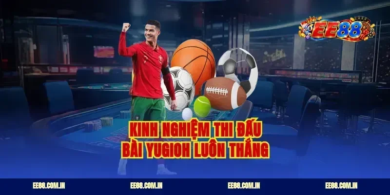 Kinh nghiệm thi đấu bài yugioh luôn thắng