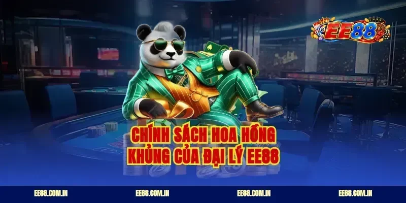 Chính sách hoa hồng khủng của đại lý EE88