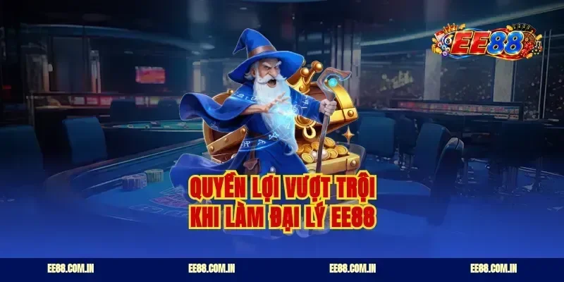 Quyền lợi vượt trội khi làm đại lý EE88