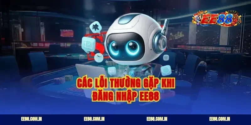 Các lỗi thường gặp khi đăng nhập EE88
