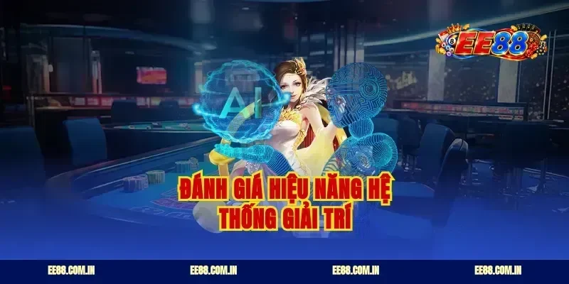 Đánh giá hiệu năng hệ thống giải trí