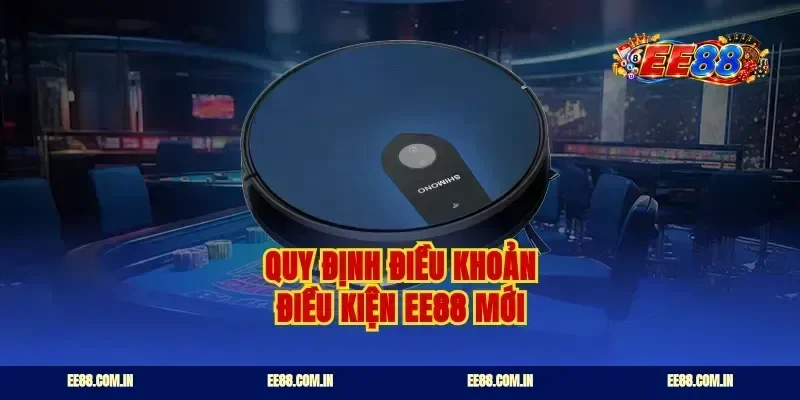 Quy định điều khoản điều kiện EE88 mới