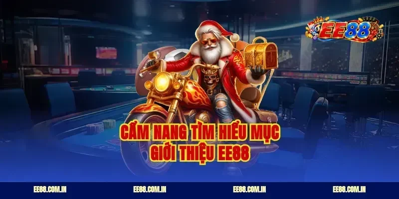 Cẩm nang tìm hiểu mục giới thiệu EE88