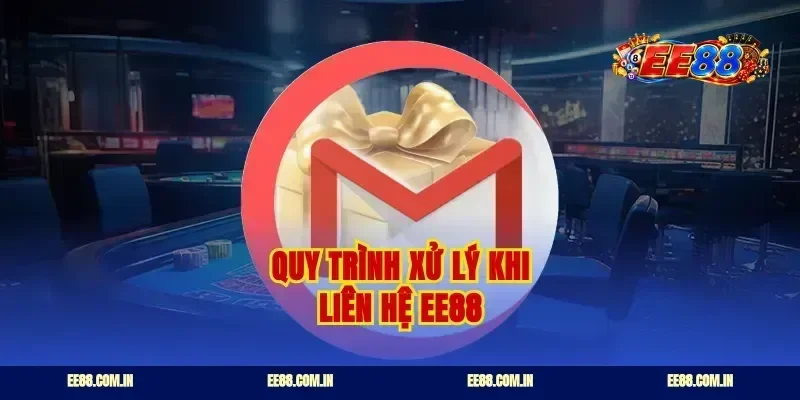 Quy trình xử lý khi liên hệ EE88