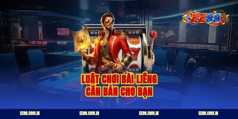 Luật chơi bài liêng căn bản cho bạn