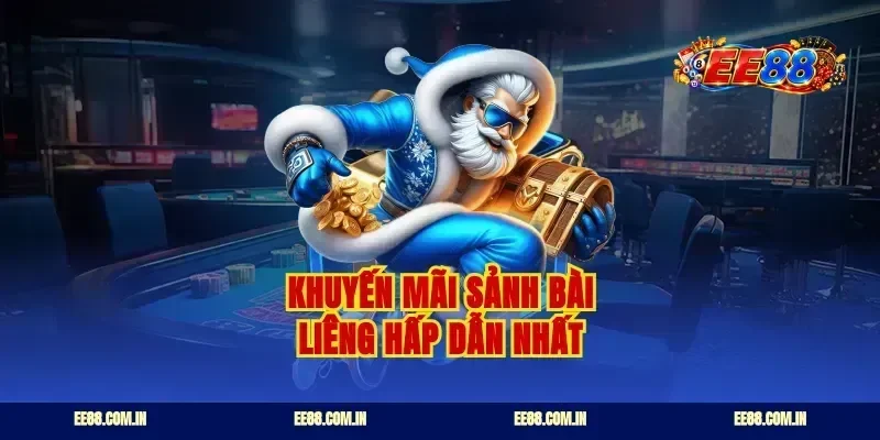 Khuyến mãi sảnh bài liêng hấp dẫn nhất