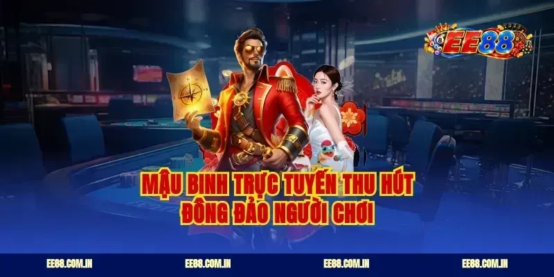 Mậu binh trực tuyến thu hút đông đảo người chơi