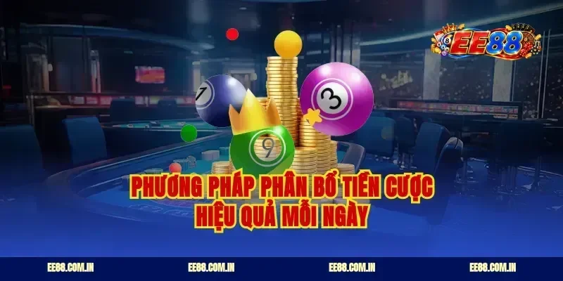 Phương pháp phân bổ tiền cược hiệu quả mỗi ngày