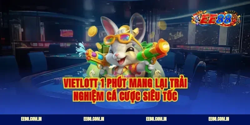 Vietlott 1 phút mang lại trải nghiệm cá cược siêu tốc