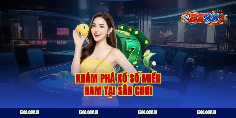 Khám phá xổ số miền Nam tại sân chơi